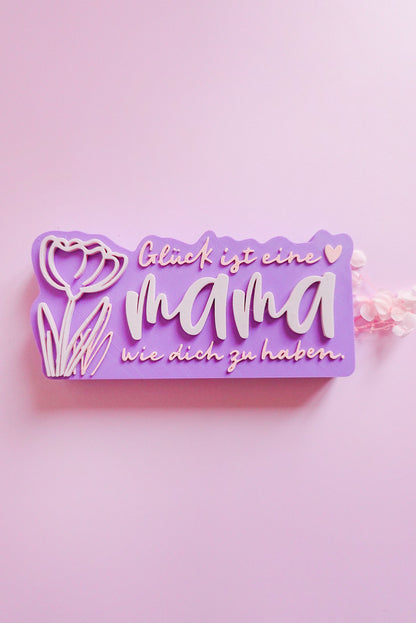 3D Druckdatei Muttertag | STL & 3MF | Glück ist eine Mama wie dich zu haben Schild