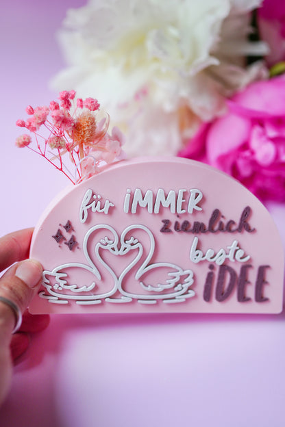 3D Druckdatei Hochzeitsgeschenk "Für immer ziemlich beste Idee" Geschenkidee