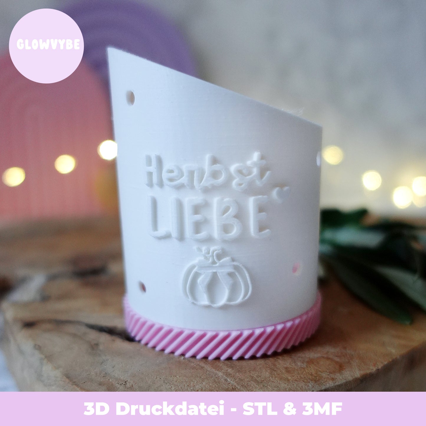 Herbst Windlicht „Herbstliebe“ – 3D Druckdatei (STL & 3MF) inkl. Sockel
